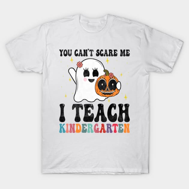 You Cant Scare Me I Teach Kindergarten Teacher Halloween  Ghost And pumpkin T-Shirt by BenTee